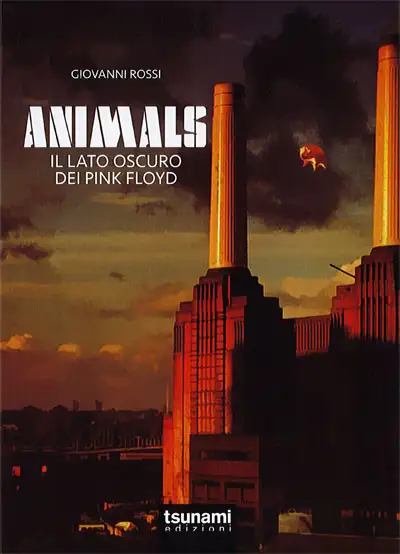 Giovanni Rossi Animals - il lato oscuro dei Pink Floyd immagine non disponibile
