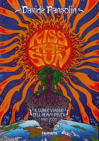 Davide Pansolin Kiss the Sun - il lungo viaggio dell'heavy Psych 1980-2000 immagine non disponibile