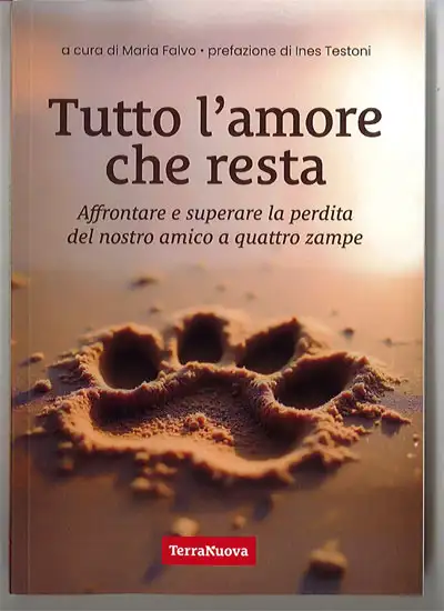 a cura di Maria Falvo, prefazione di Ines Testoni - Tutto l'amore che resta