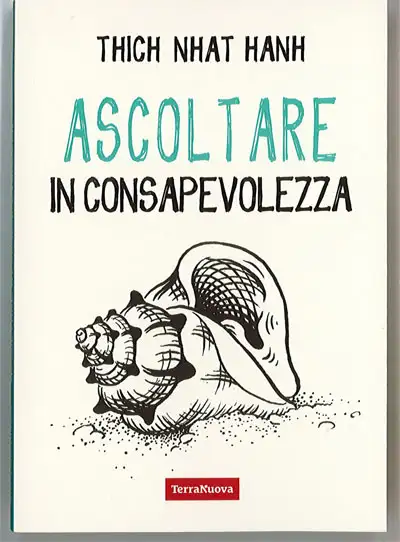 Thich Nhat Hanh - Ascoltare in consapevolezza