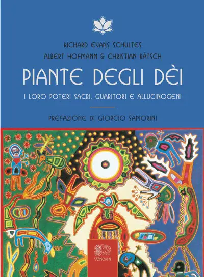 Richard Evans Schultes, Albert Hofmann, Christian Rätsch - Piante degli Dèi
