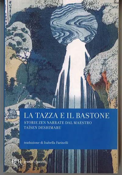 Taisen Deshimaru - La tazza e il bastone