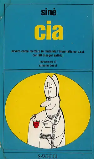 Sinè - CIA ovvero come mettere in mutande l'imperialismo U.S.A. con 90 disegni satirici