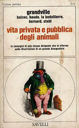 Grandville, Balzac, Baude, La Bedollierre, Bernard, Stahl - Vita privata e pubblica degli animali