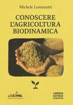 Michele Lorenzetti Conoscere l'agricoltura biodinamica immagine non disponibile