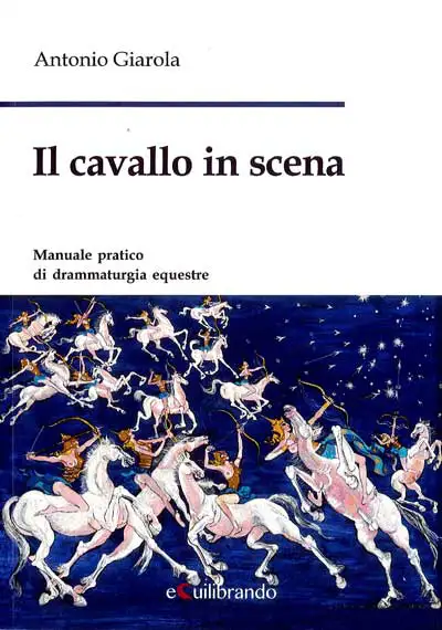 Antonio Giarola - Il cavallo in scena