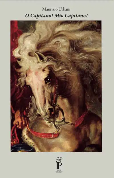 Maurizio Urbani - O Capitano! Mio Capitano!