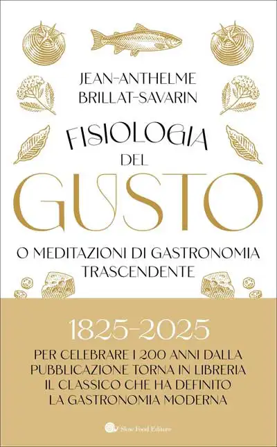 Jean-Anthelme Brillat-Savarin - Fisiologia del gusto o meditazioni di gastronomia trascendente