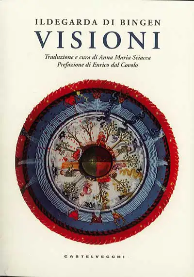 Ildegarda di Bingen, traduzione e cura di Anna Maria Sciacca - Visioni - Ildegarda di Bingen