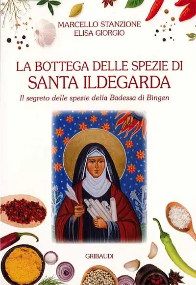 Marcello Stanzione, Elisa Giorgio - La bottega delle spezie di Santa Ildegarda