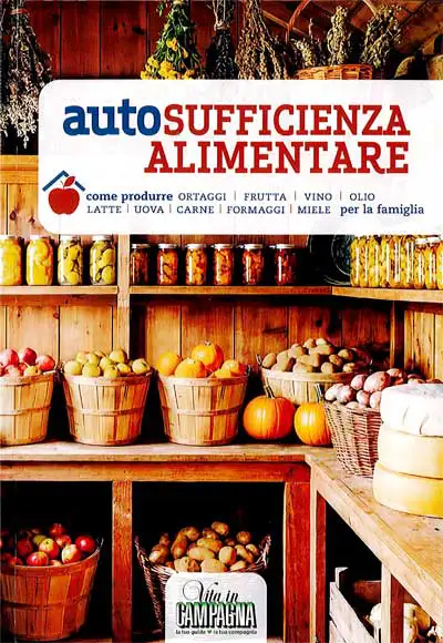 Giovanni Rigo, Enzo Corazzina, Marcello Volanti, Maurizio Arduin, Alessandro Pistoia, Redazione di "Vita in Campagna" - AutoSufficienza alimentare