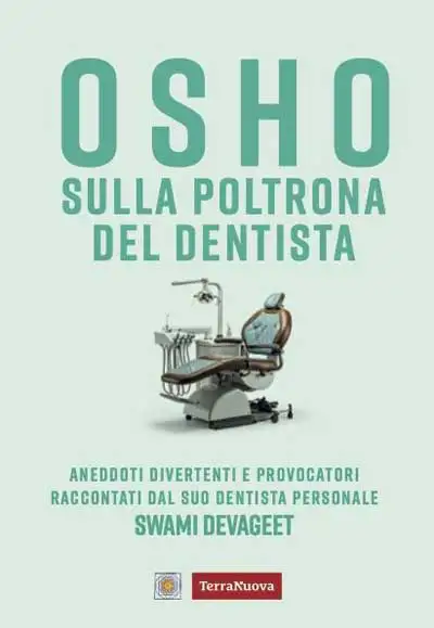 Swami Devageet - Osho sulla poltrona del dentista