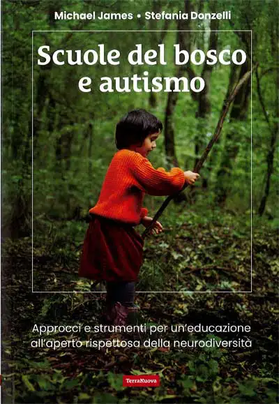 Michael James, Stefania Donzelli - Scuole del bosco e autismo