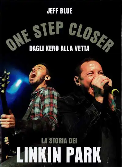 Jeff Blue - One step closer - dagli Xero alla vetta - la storia dei Linkin Park