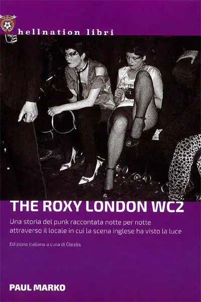 Paul Marko - The Roxy London WCZ - una storia del punk