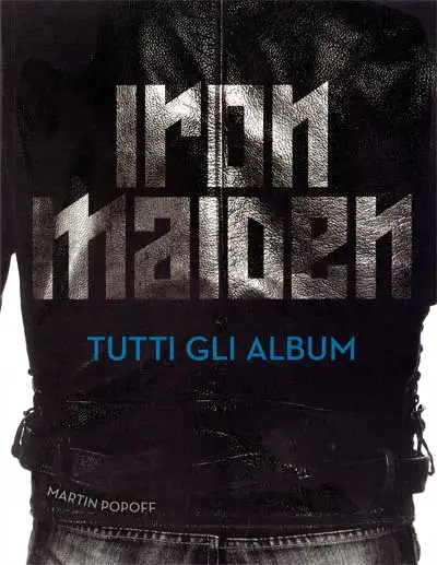 Martin Popoff - Iron Maiden - tutti gli album
