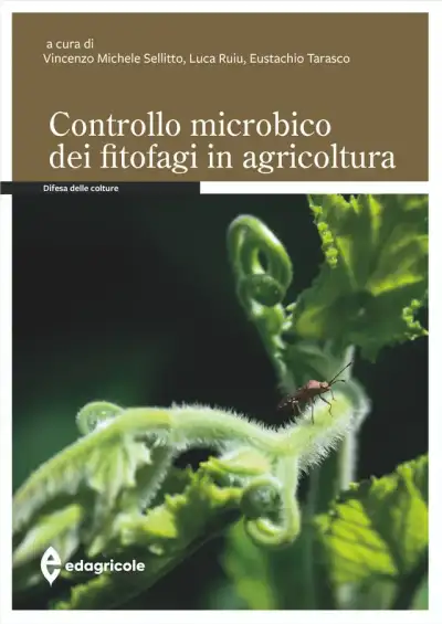 a cura di Vincenzo Michele Sellitto, Luca Ruiu, Eustachio Tarasco - Controllo microbico dei fitofagi in agricoltura