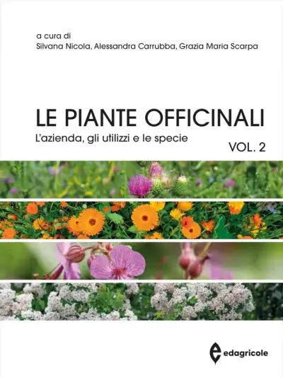 a cura di Silvana Nicola, Alessandra Carrubba, Grazia Maria Scarpa  - Le piante officinali vol. 2