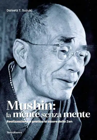 Daisetz Teitarō Suzuki - Mushin: la mente senza mente