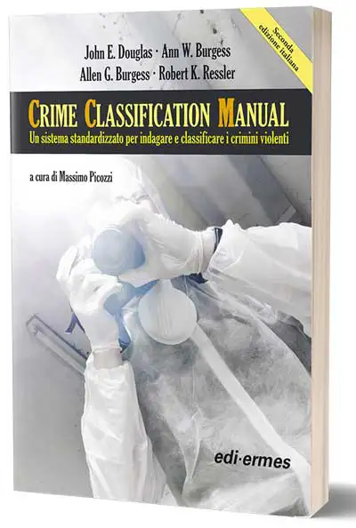 John E. Douglas, Ann W. Burgess, Allen G. Burgess, Robert K. Ressler - Crime classification manual