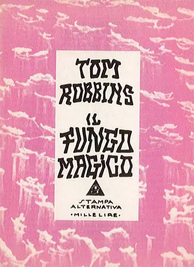 Tom Robbins - Il fungo magico
