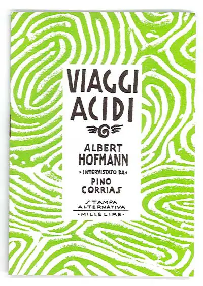 a cura di Pino Corrias - Viaggi acidi - Albert Hofmann intervistato da Pino Corrias