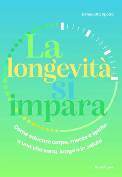 Benedetta Spada - La longevità si impara