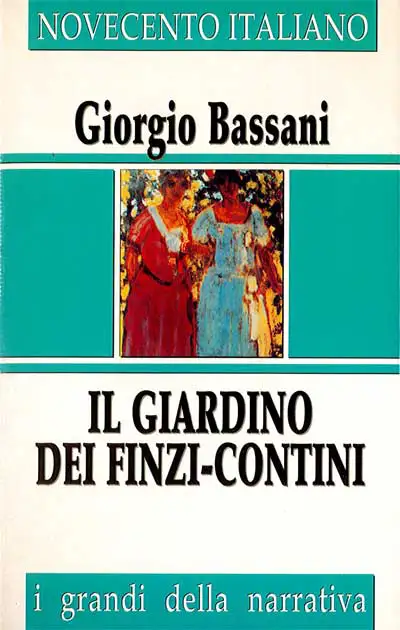 Giorgio Bassani - Il giardino dei Finzi - Contini