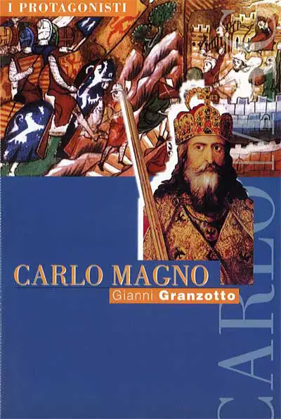 Gianni Granzotto - Carlo Magno