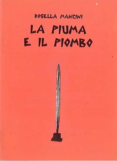 Rosella Mancini - La piuma e il piombo