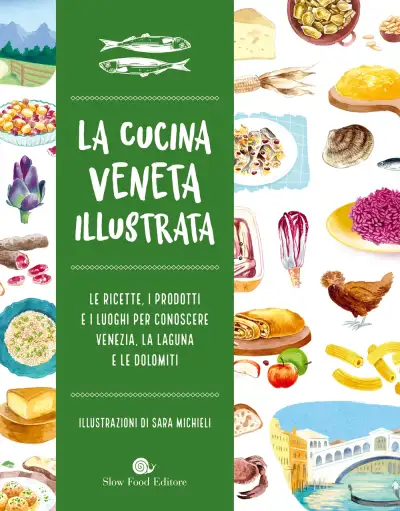 a cura di Angelo Surrusca e Carlo Bogliotti, illustrazioni di Sara Michieli - La cucina veneta illustrata