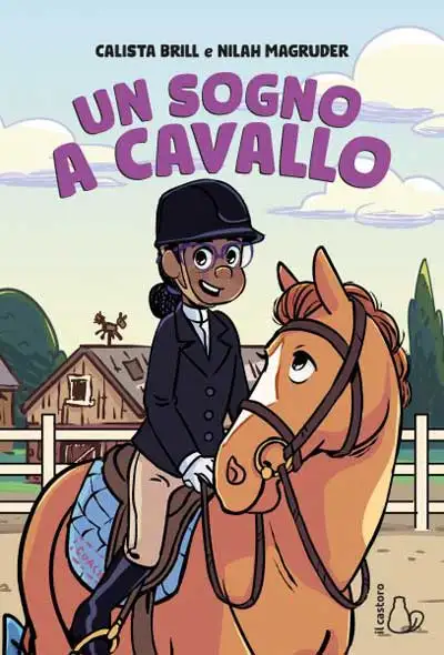 Calista Brill, illustrazioni di Nilah Magruder - Un sogno a cavallo
