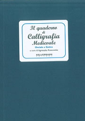 a cura di Agnieszka KossowskaIl quaderno di calligrafia medievale - onciale e gotica