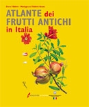 Tibiletti Elena, Tibiletti Bruno M. Grazia: Atlante dei frutti antichi in Italia