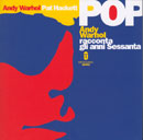 Andy Warhol - Pat HackettPOP. Andy Warhol racconta gli anni Sessanta