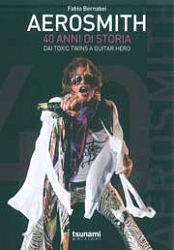 Fabio Bernabei: Aerosmith 40 anni di storia