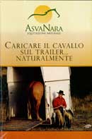 A.Schurmann, E.Wittwer: Asvanara - Caricare il cavallo sul trailer... naturalmente - DVD