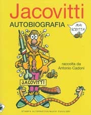 raccolta da Antonio CadoniJacovitti autobiografia mai scritta