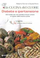 Roberto Ferrari, Claudia FlorioLa cucina del cuore - diabete e ipertensione