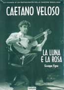 Giuseppe Vigna: Caetano Veloso. La luna e la rosa