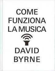 David ByrneCome funziona la musica