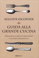 Auguste Escoffier,  Philas Gilbert, mile FetuGuida alla grande cucina