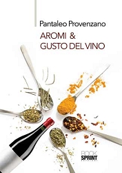 Pantaleo Provenzano: Aromi & gusto del vino