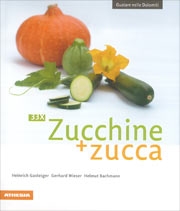 Heinrich Gasteiger, Gerhard Wieser, Helmut Bachmann : 33 ricette zucchine + zucca
