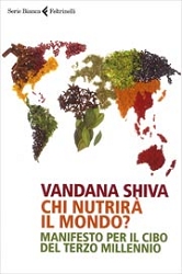 Vandana Shiva: Chi nutrirà il mondo?