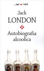 Jack LondonAutobiografia alcoolica