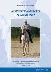 Giancarlo Mazzoleni: Addestramento in armonia. Metodo di Equitazione e Isodinamica 