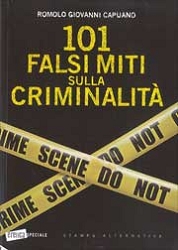 Romolo Giovanni Capuano: 101 falsi miti sulla criminalità
