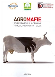 Eurispes, Osservatorio sulla criminalità nell'agricoltura e sul sistema agroalimentare: AgroMafie