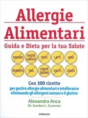 Alexandra Anca, Dr. Gordon L. Sussman: Allergie alimentari - guida e dieta per la tua salute